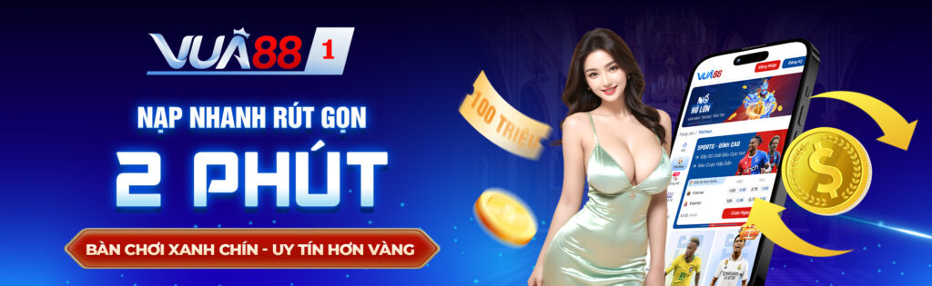 vua88 - Nạp nhanh rút gọn